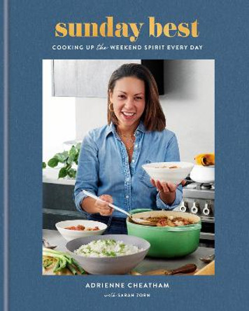 Sunday Best: Cooking Up the Weekend Spirit Every Day by Adrienne Cheatham