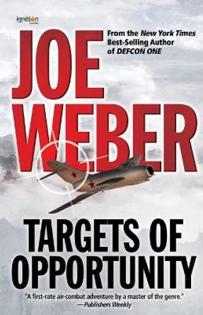 Targets of Opportunity by Joe Weber 9781937868192
