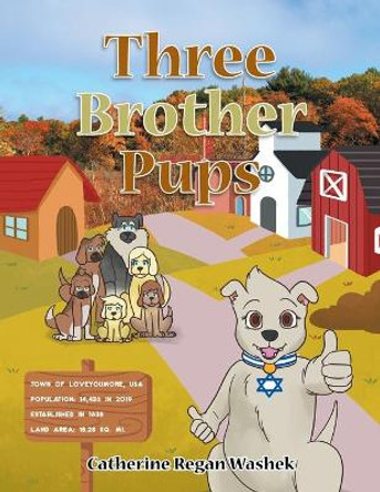 Three Brother Pups by Catherine Regan Washek 9781637690505