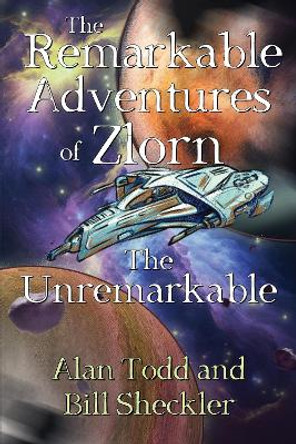 The Remarkable Adventures of Zlorn the Unremarkable by Alan Todd 9781800168619
