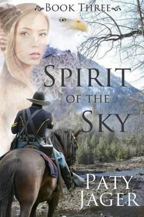 Spirit of the Sky by Paty Jager 9781940064888