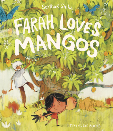 Farah Loves Mangos by Sarhak Sinha 9781838742010