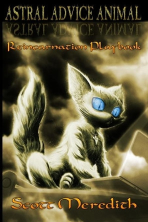 Astral Advice Animal: The Insider's Reincarnation Playbook by Jeremy Ray 9781499574371