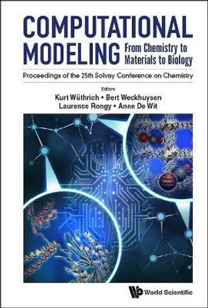 Computational Modeling: From Chemistry To Materials To Biology - Proceedings Of The 25th Solvay Conference On Chemistry by Kurt Wuthrich 9789811233692