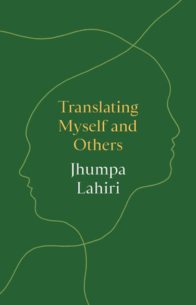 Translating Myself and Others by Jhumpa Lahiri