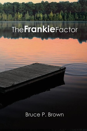 The Frankie Factor by Bruce P Brown 9781956019124