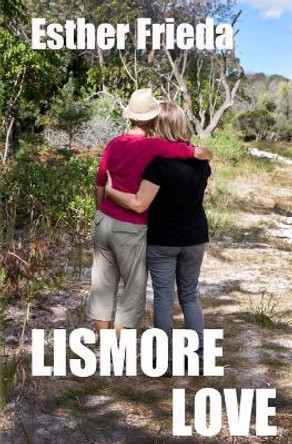 Lismore Love by Esther Frieda 9781519151254