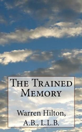 The Trained Memory by Warren Hilton a B 9781541368521