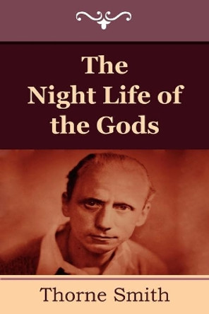 The Night Life of the Gods by Thorne Smith 9781604445312