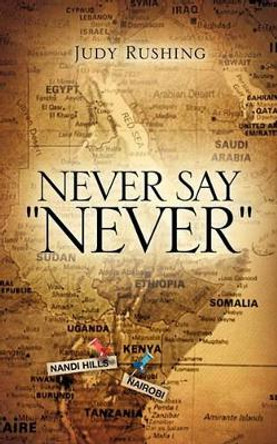 Never Say Never by Judy Rushing 9781615796205