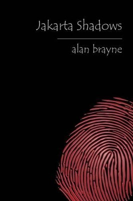 Jakarta Shadows by Alan Brayne 9781634914833