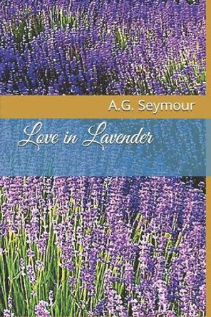 Love in Lavender by A G Seymour 9798690751388