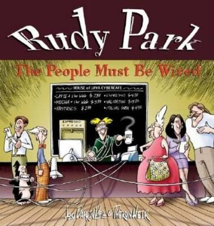 Rudy Park: The People Must Be Wired by Darrin Bell 9780740738074