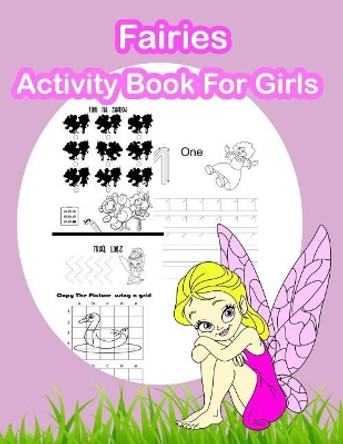 Fairies Activity Book for Girls: Fun Angels and Fairies Theme Activities for Kids. Coloring Pages, Match the Picture, Count the Numbers, Trace Lines and Numbers and More. (Activity Book for Kids Ages 3-5) by Happy Summer 9781717189714