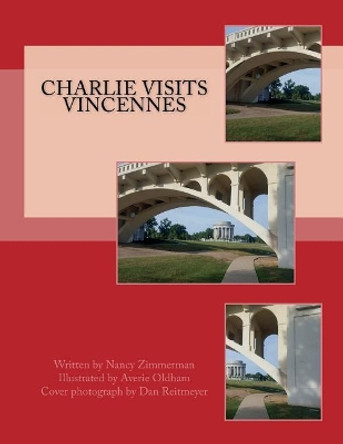 Charlie Visits Vincennes by Nancy Zimmerman 9781718676633