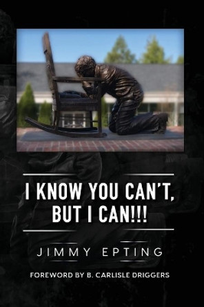 I Know You Can't, But I Can!!!: (Standard black and white edition) by Jimmy Epting 9781694313898