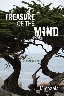Treasure of the Mind by J Michaels 9781498254564