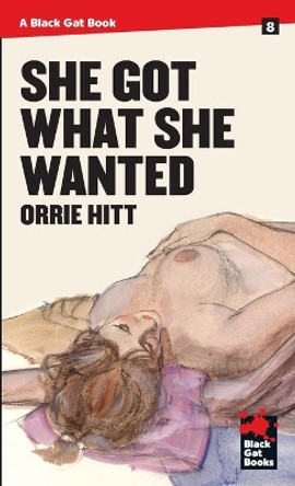 She Got What She Wanted by Orrie Hitt 9781944520045