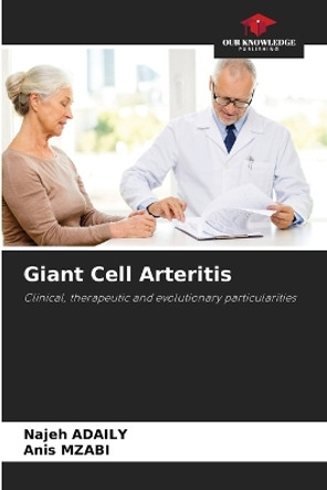 Giant Cell Arteritis by Najeh Adaily 9786205868768