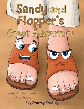 Sandy and Flopper's Great Adventure: Walking the Roads with Jesus by Peg Stormy Bradley 9781647737726