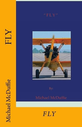 Fly by Michael McDuffie 9781545361603