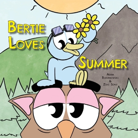 Bertie Loves Summer by Adam Bieranowski 9781958302521