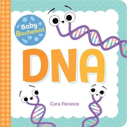 Baby Biochemist: DNA by Cara Florance