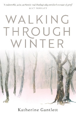Walking Through Winter by Katherine Gantlett 9781912726417