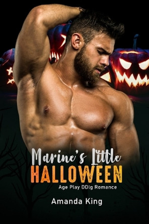 Marine's Little Halloween: Age Play DDlg Romance by Amanda King 9798864849538