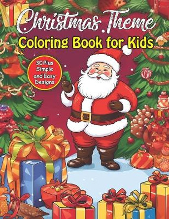 Christmas Theme Coloring Book for Kids: 30 plus Simple and Easy Designs by Jga Publishing 9798867414801