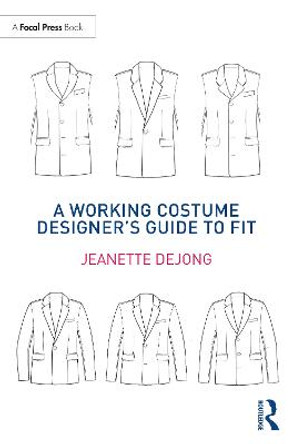 A Working Costume Designer's Guide to Fit by Jeanette deJong