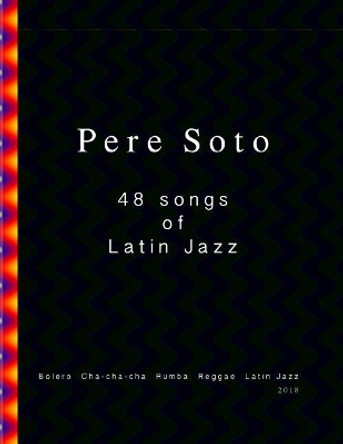 Pere Soto 48 Latin Jazz by Pere Soto Tejedor 9781720734789