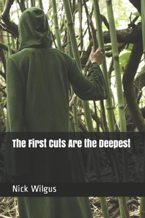 The First Cuts Are the Deepest by Nick Wilgus 9781792750403