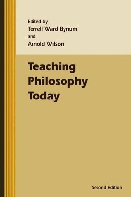 Teaching Philosophy Today by Terrell Ward Bynum 9781889680910