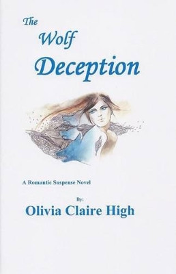 The Wolf Deception by Olivia Claire High 9781935517283