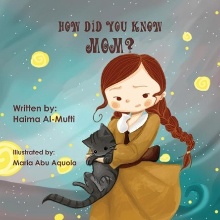 How Did You Know Mom? by Haima Al-Mufti 9781721713110