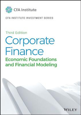 Corporate Finance – A Practical Approach, Third Edition by CFA Institute