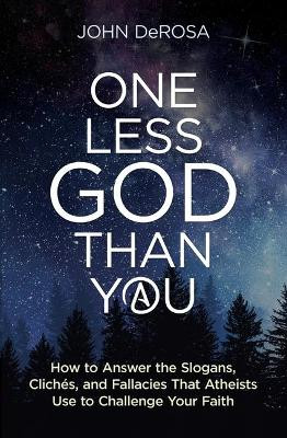 One Less God Than You: How to by John DeRosa