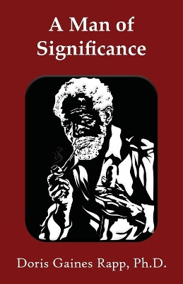 A Man of Significance by Doris Gaines Rapp 9781736511091