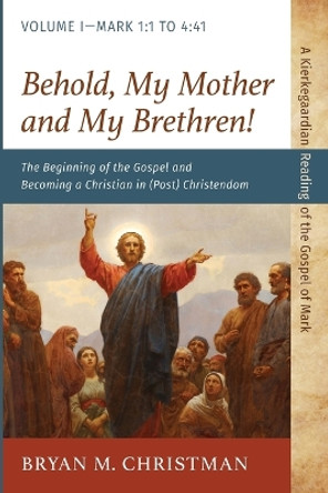 Behold, My Mother and My Brethren! by Bryan M Christman 9781666738797
