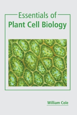 Essentials of Plant Cell Biology by William Cole 9781639891887