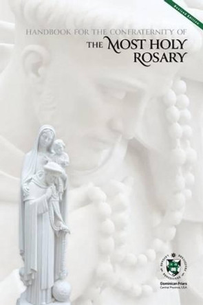 Handbook for the Confraternity of the Most Holy Rosary by Michail Ford 9781623110253