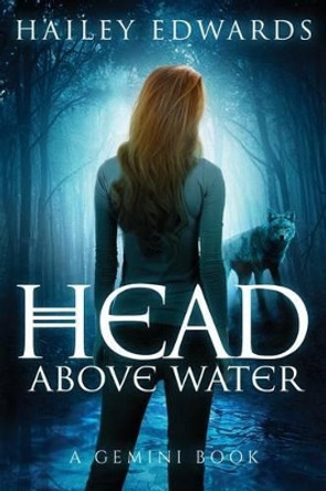 Head Above Water by Hailey Edwards 9781534937086