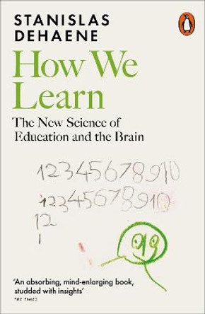 How We Learn: The New Science of Education and the Brain by Stanislas Dehaene
