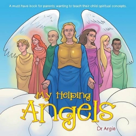 My Helping Angels by Dr Argie 9781452528106