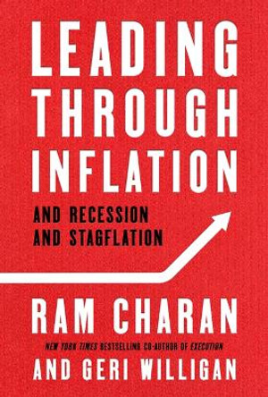 Leading Through Inflation: And Recession and Stagflation by Ram  Charan