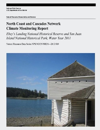 North Coast and Cascades Network Climate Monitoring Report: Ebey's Landing National Historical Reserve and San Juan Island National Historical Park; Water Year 2011 by National Park Service 9781548895990