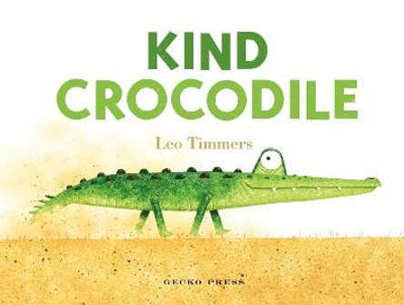 Kind Crocodile by Leo Timmers
