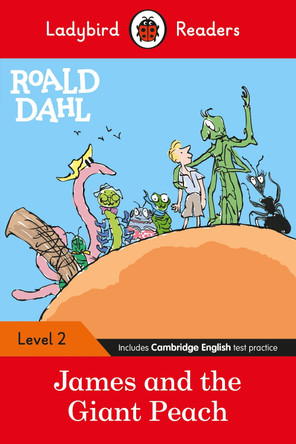 Ladybird Readers Level 2 - Roald Dahl - James and the Giant Peach (ELT Graded Reader) by Roald Dahl