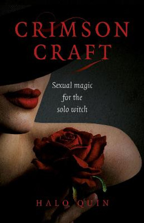 Crimson Craft: Sexual magic for the solo witch by Halo Quin